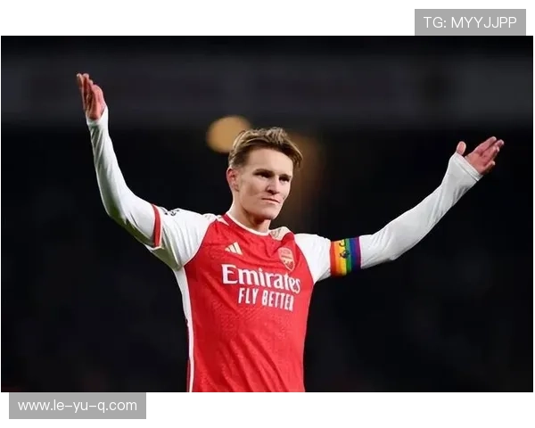 厄德高展现队长风范,阿森纳领袖表现引领球队走向胜利