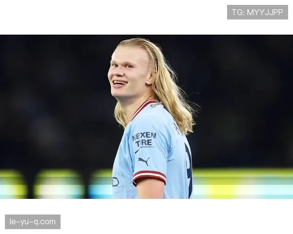 哈兰德再破进球纪录，曼城状态回暖引夺冠期待