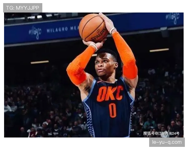 威斯布鲁克改变打法提升效率，无球跑动成进攻新支点